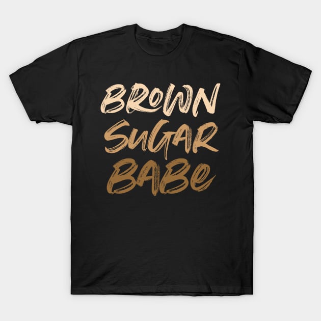 Brown Sugar Babe 3 T-Shirt by luisharun